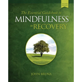 The Essential Guidebook to Mindfulness in Recovery, Second Edition: Practical Mindfulness Skills to Support Your Recovery and Cultivate Inner Peace, R - Paperback
