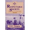 The Rise of Respectable Society: A Social History of Victorian Britain, 1830-1900 - Paperback
