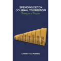 Spending Detox Journal to Freedom: Money on a Mission - Hardcover