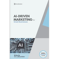 Ai-Driven Marketing: The Proven Blueprint to Automate, Personalize, and Scale Your Marketing Smarter - Paperback