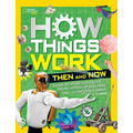 How Things Work: Then and Now - Hardcover