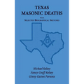 Texas Masonic Deaths with Selected Biographical Sketches - Paperback