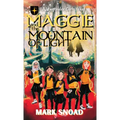 Maggie and the Mountain of Light - Hardcover