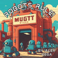 Robots Rule!: A Futuristic Tour of the Robot Factory - Paperback