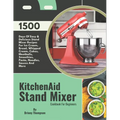 KitchenAid Stand Mixer Cookbook For Beginners: 1500 Days Of Easy & Delicious Stand Mixer Recipes For Ice Cream, Bread, Whipped Cream, Cakes, Meatballs - Paperback