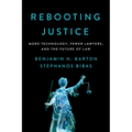 Rebooting Justice: More Technology, Fewer Lawyers, and the Future of Law - Hardcover