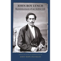 Reminiscences of an Active Life: The Autobiography of John Roy Lynch - Paperback