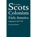 Original Scots Colonists of Early America: Supplement 1607-1707 - Paperback