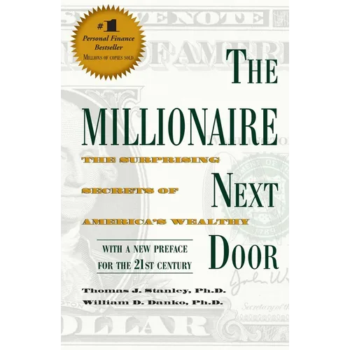 The Millionaire Next Door: The Surprising Secrets of America's Wealthy - Paperback