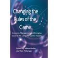 Changing the Rules of the Game: Economic, Management and Emerging Issues in the Computer Games Industry - Paperback