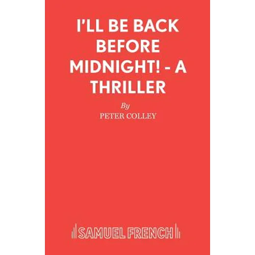 I'll Be Back Before Midnight! - A Thriller - Paperback