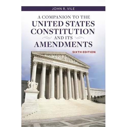 A Companion to the United States Constitution and Its Amendments - Paperback