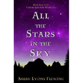 All the Stars in the Sky: Until the End of the World, Book 3 - Paperback