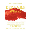 Red Eagle Speaks: A Book of Wisdom - Paperback