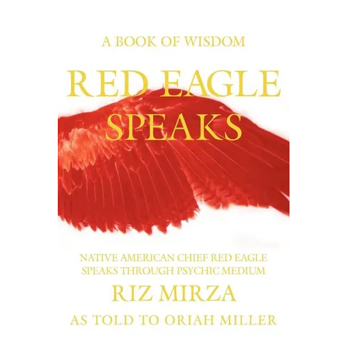 Red Eagle Speaks: A Book of Wisdom - Paperback