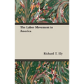 The Labor Movement in America - Paperback
