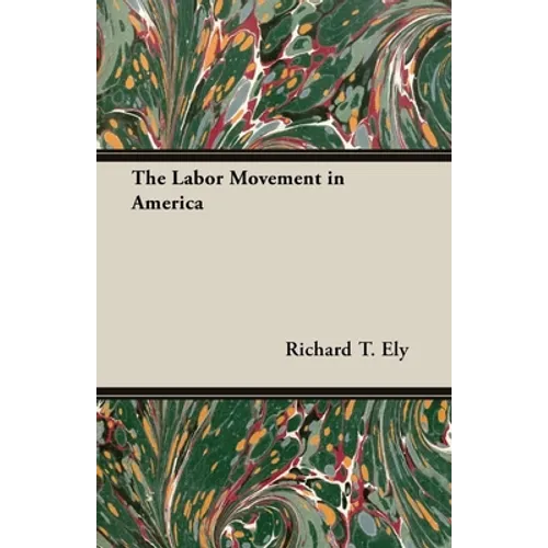 The Labor Movement in America - Paperback