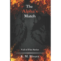 The Alpha's Match: Veil of Fire Series - Paperback