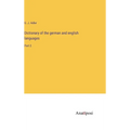 Dictionary of the german and english languages: Part 2 - Hardcover