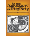 At the Midpoint of Eternity: Musings and Illustrations - Paperback