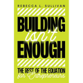 Building Isn't Enough: The Rest of the Equation for Entrepreneurs - Paperback