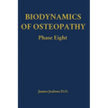 Biodynamics of Osteopathy Phase Eight - Hardcover