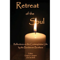 Retreat of the Soul: Reflections on the Contemplative Life - Paperback