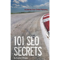 101 SEO Secrets: Accelerate Your Online Marketing - Paperback