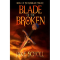 Blade Of The Broken: Book 1 Of the Runeblade Trilogy - Paperback
