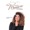 A Proverbs Woman in the Making: Unveiling the Truth of Who I Am - Paperback