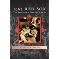 1967 Red Sox: The Impossible Dream Season - Hardcover