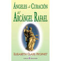 Angeles de curacion. El Arcangel Rafael - Paperback