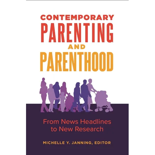 Contemporary Parenting and Parenthood: From News Headlines to New Research - Hardcover