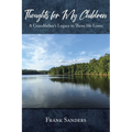 Thoughts for My Children: A Grandfather's Legacy to Those He Loves - Paperback