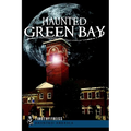 Haunted Green Bay - Paperback