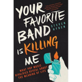 Your Favorite Band is Killing Me - Paperback