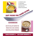 Soft Foods for Easier Eating Cookbook: Easy-to-Follow Recipes for People Who Have Chewing and Swallowing Problems - Paperback