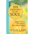 101 Exercises for the Soul: Simple Practices for a Healthy Body, Mind & Spirit - Paperback