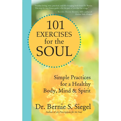 101 Exercises for the Soul: Simple Practices for a Healthy Body, Mind & Spirit - Paperback