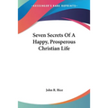 Seven Secrets Of A Happy, Prosperous Christian Life - Paperback