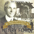 Who Was Henry Ford? - Biography Books for Kids 9-12 Children's Biography Books - Paperback