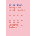 Doing Time: Essays on Using People - Paperback