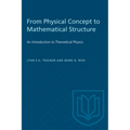 From Physical Concept to Mathematical Structure: An Introduction to Theoretical Physics - Paperback