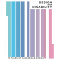 Design and Disability: 10 Tales of Accessible Design - Paperback