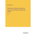 The History of the Rise, Increase, and Progressof the Christian People Called Quakers: Vol. I - Paperback