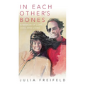 In Each Other's Bones: A Memoir of Love, Loss and Living - Paperback