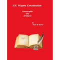 US Frigate Constitution: Autographs and Artifacts - Hardcover