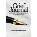 Grief Journal: Respond to the Reaction to be Restored - Paperback