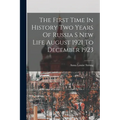 The First Time In History Two Years Of Russia S New Life August 1921 To December 1923 - Paperback