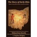 The Story of Early Ohio: Indians, Frontiersmen, Pioneers, Statesmen and War - Paperback